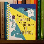 Beau livre de voyage: voir le monde sans quitter la France