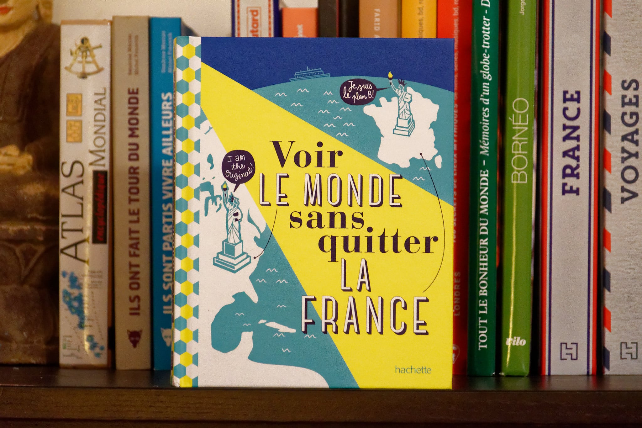 Hachette Pratique Livre VOIR LE MONDE SANS QUITTER LA FRANCE - 4MURS